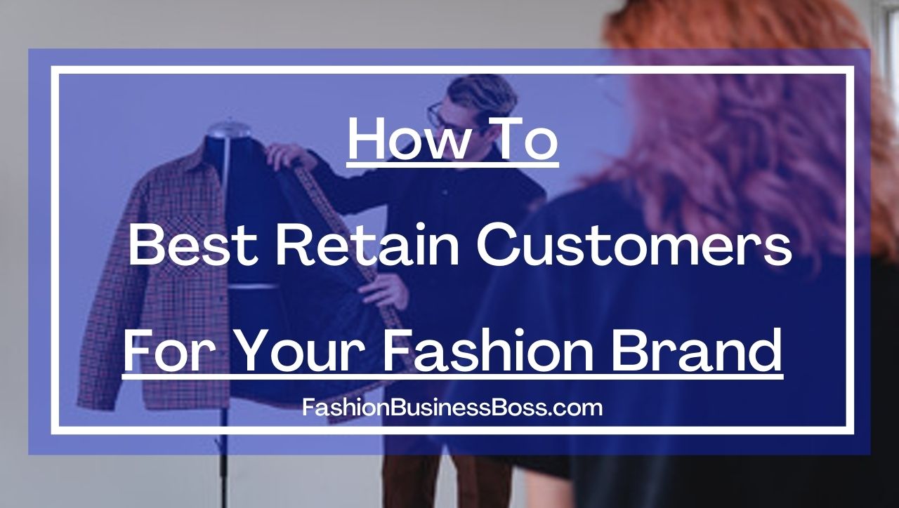 How to Attract Repeat Customers in the Fashion Niche